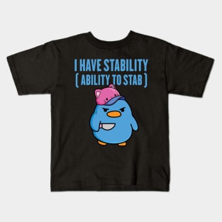 I Have Stability Ability To Stab Kids T-Shirt